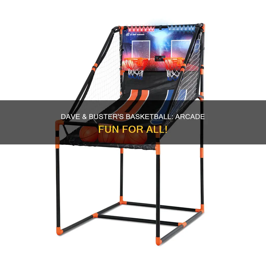 does dave and busters have basketball