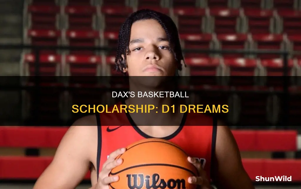 does dax have a division 1 basketball scolar ship