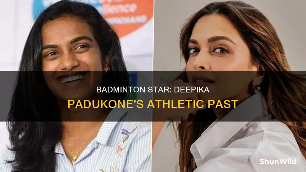 does deepika padukone play badminton