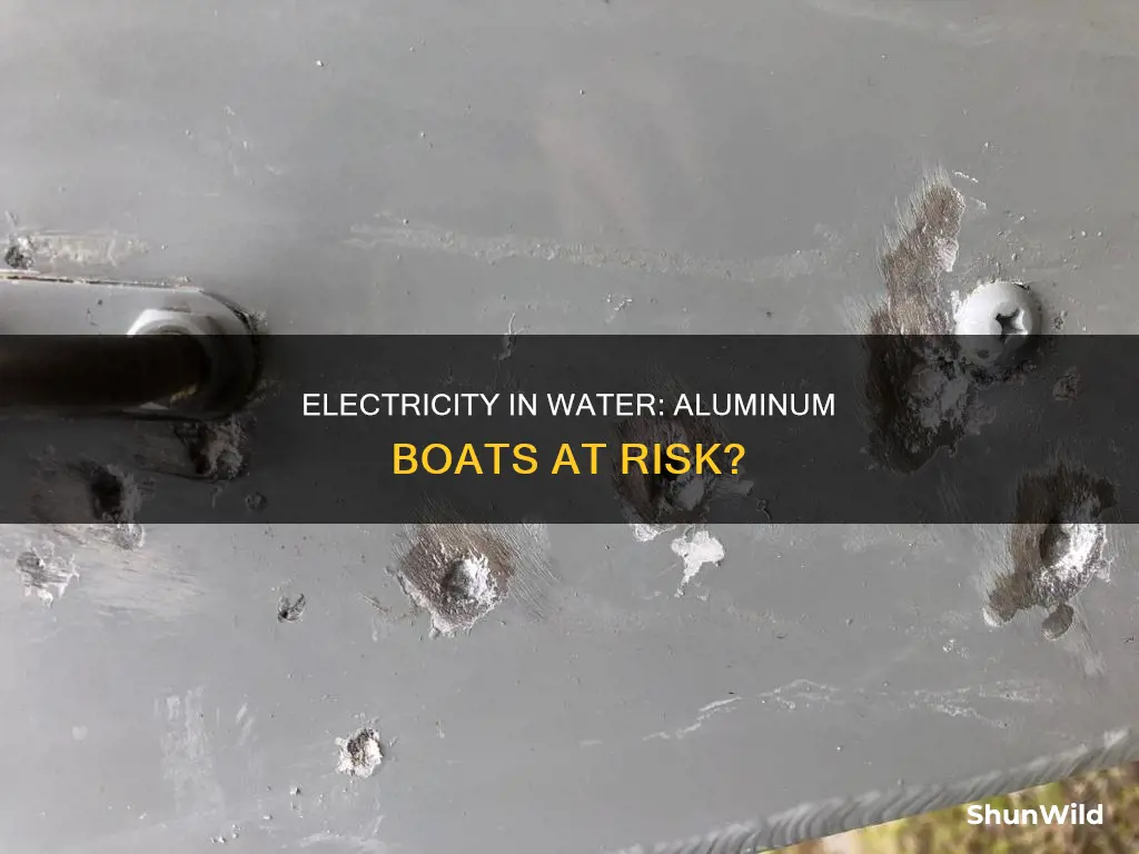 does electricity in water cause an aluminum boat to deteriorate