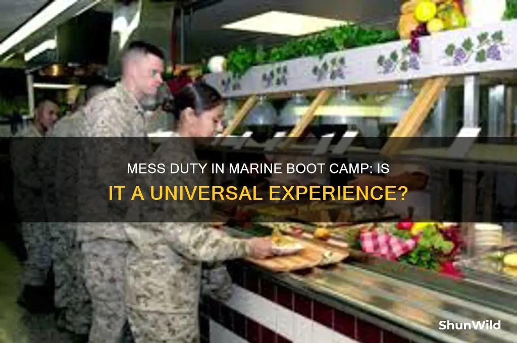 does every marine get mess duty in boot camp
