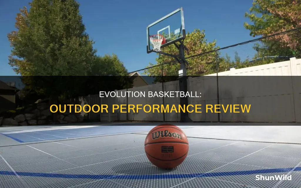 does evolution basketball work well outdoor