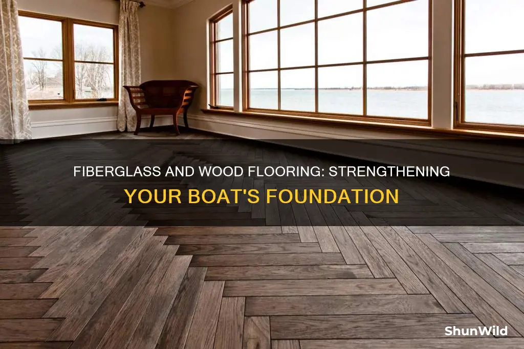 does fiberglass add strength to 3 4 wood floorin boat