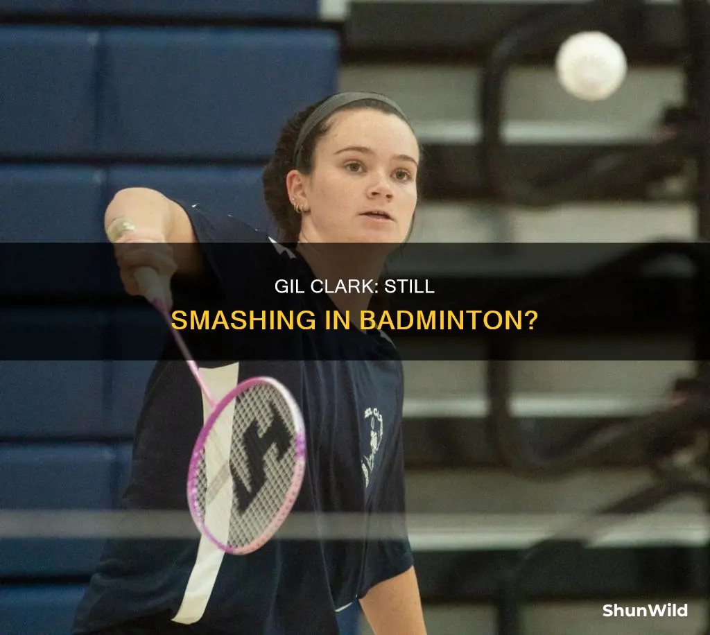 does gil clark still play badminton