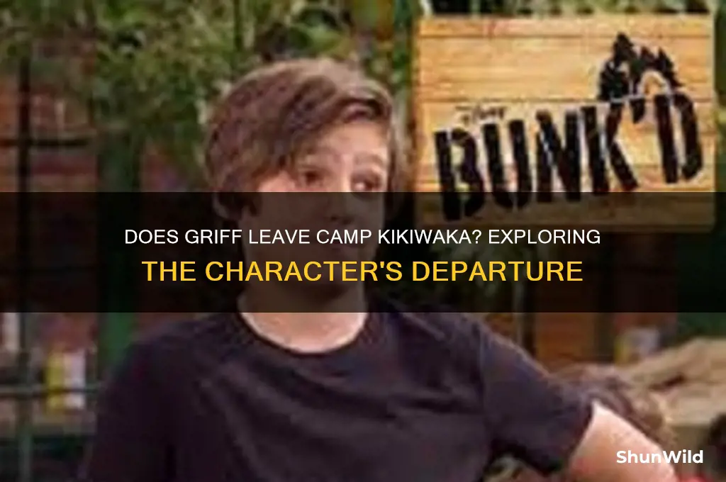 does griff leave camp kikiwaka