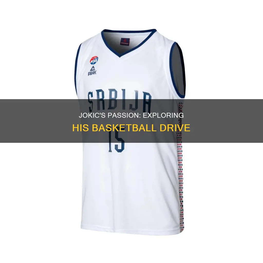 does jokic care about basketball