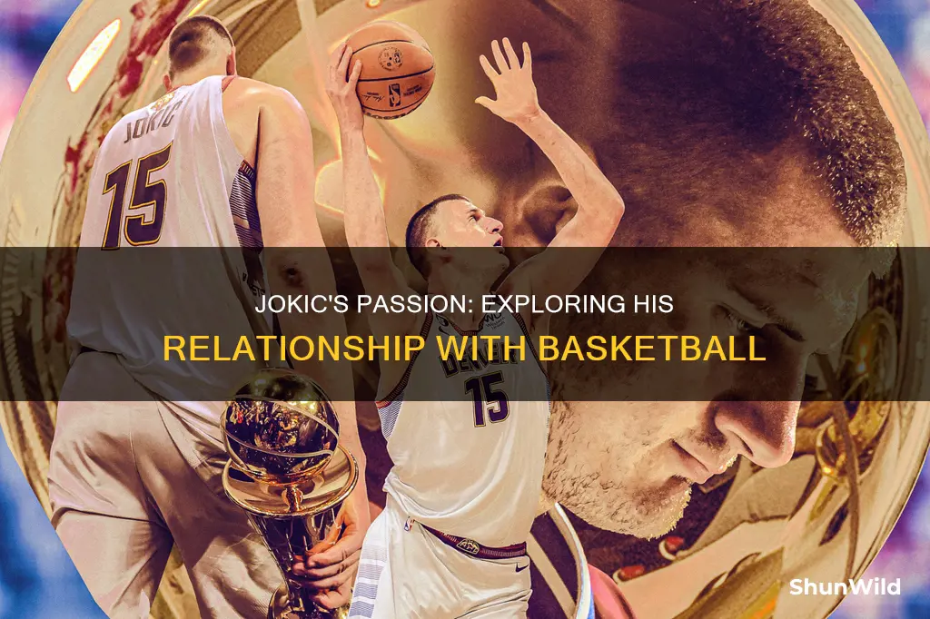 does jokic hate basketball
