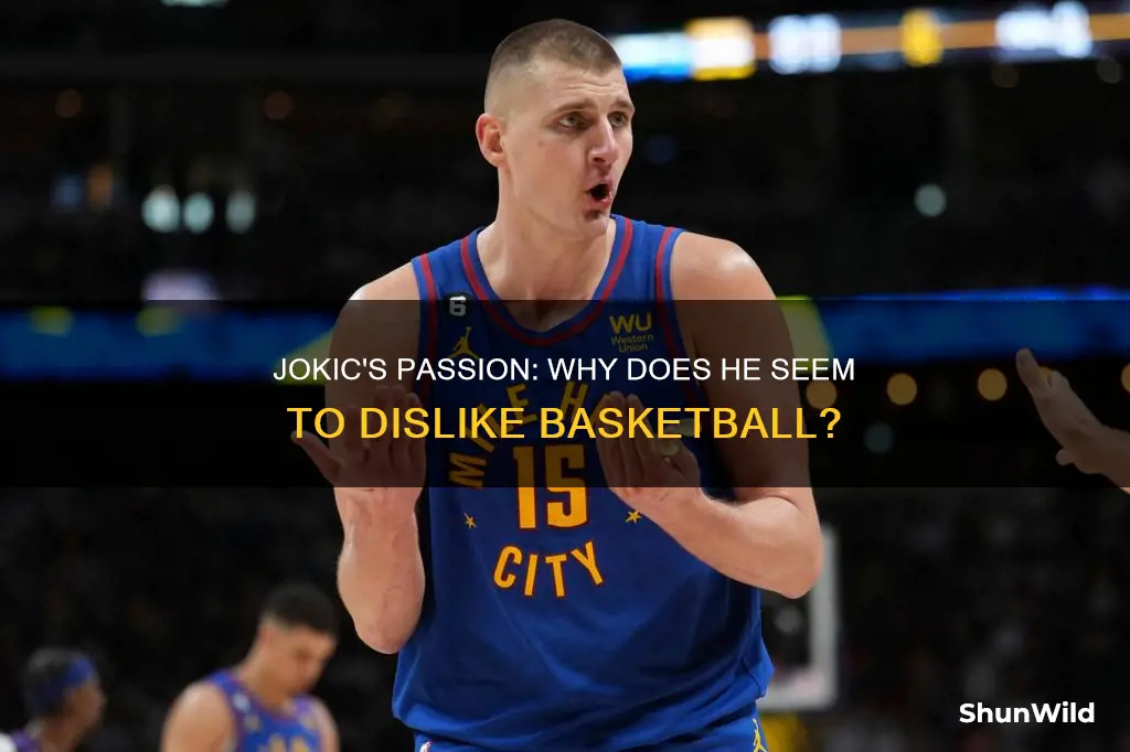 does jokic not like basketball