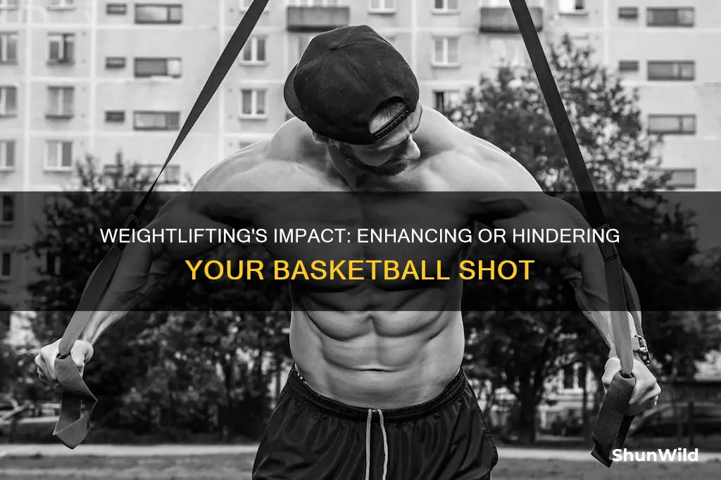 does lifting weights ruin your basketball shot