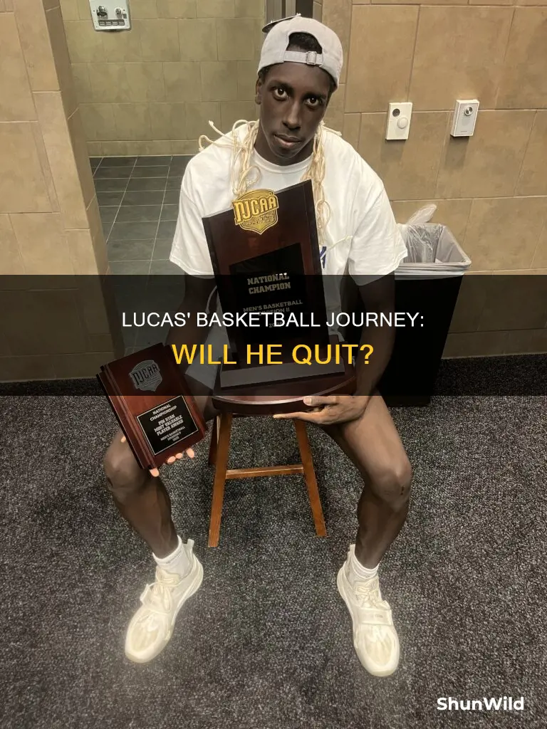 does lucas quit basketball