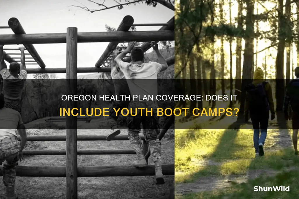 does oregon health plan pay for boot camp for youth