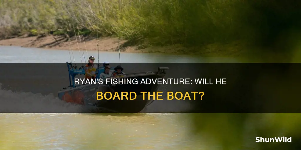 does ryan go on the fishing boat