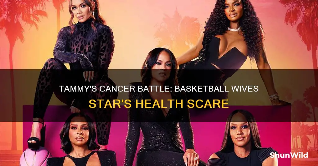 does tammy from basketball wives have cancer