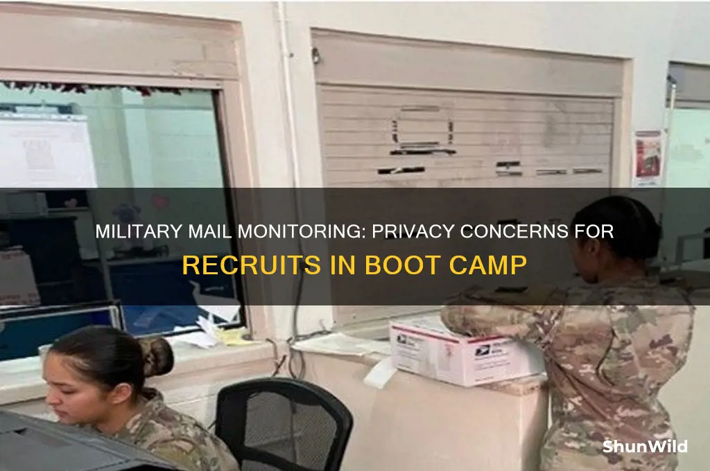does the military read the recruits mail in boot camp