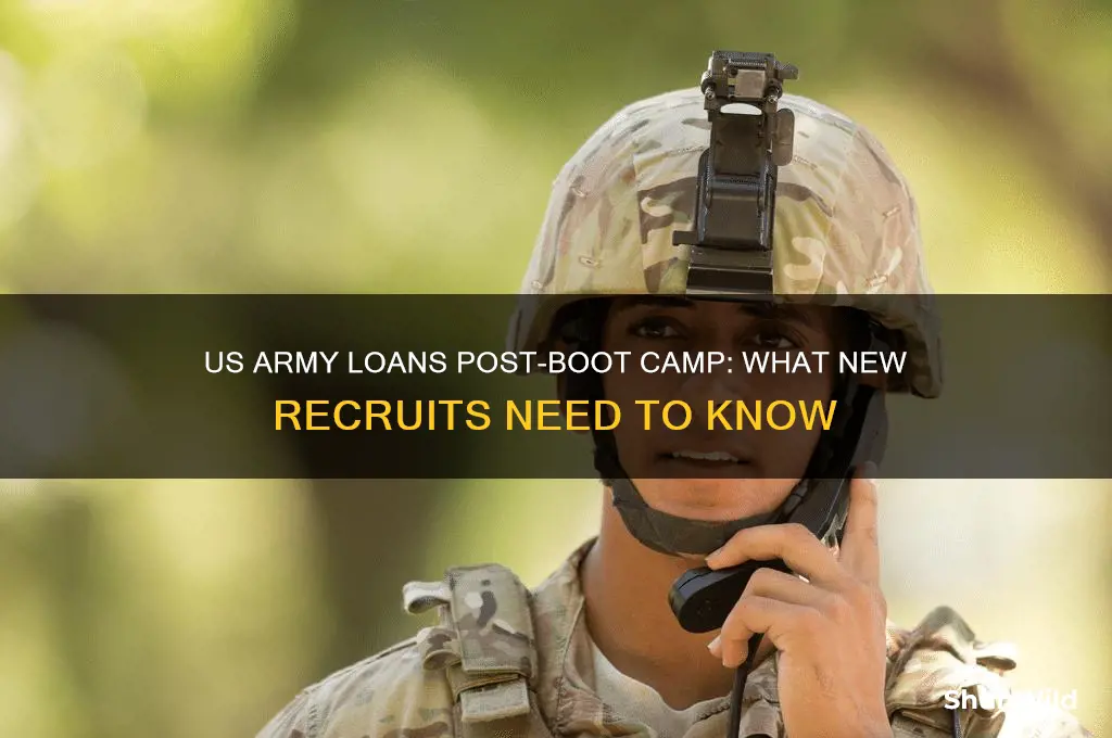 does the us army give loans aftr boot camp