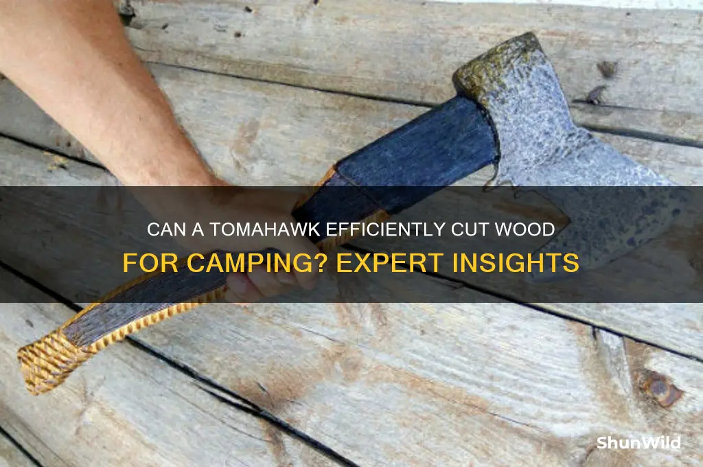 does tomoahwk cut wood camping