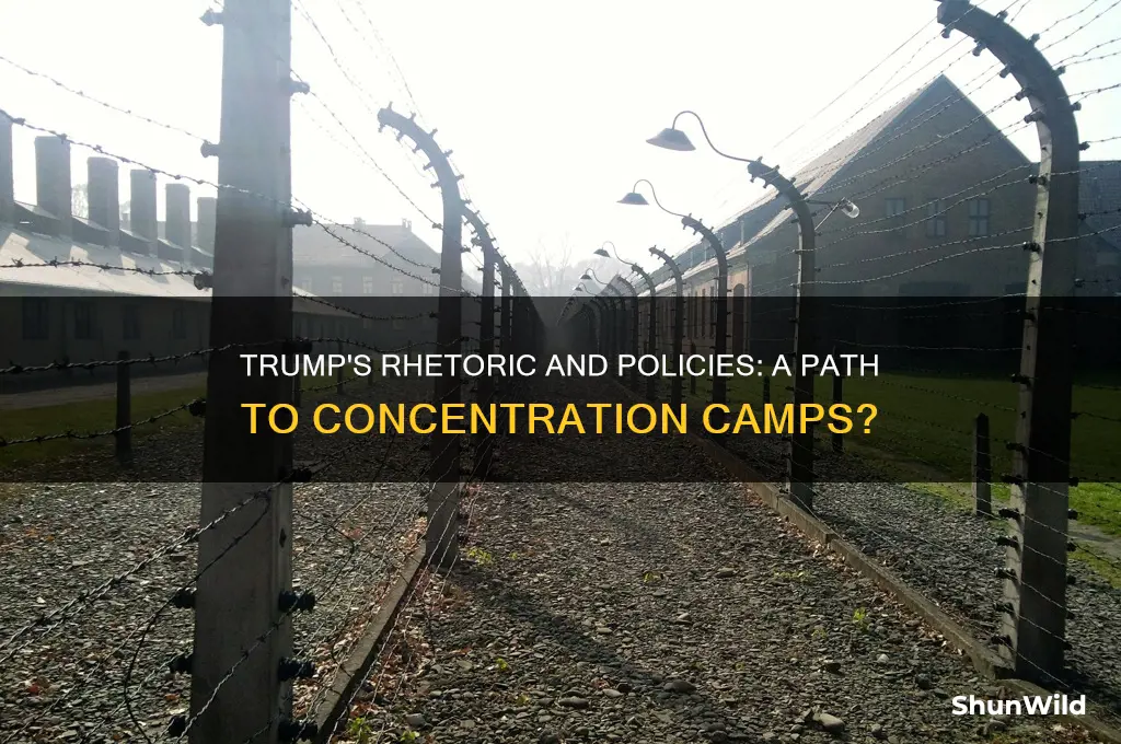 does trump want concentration camps