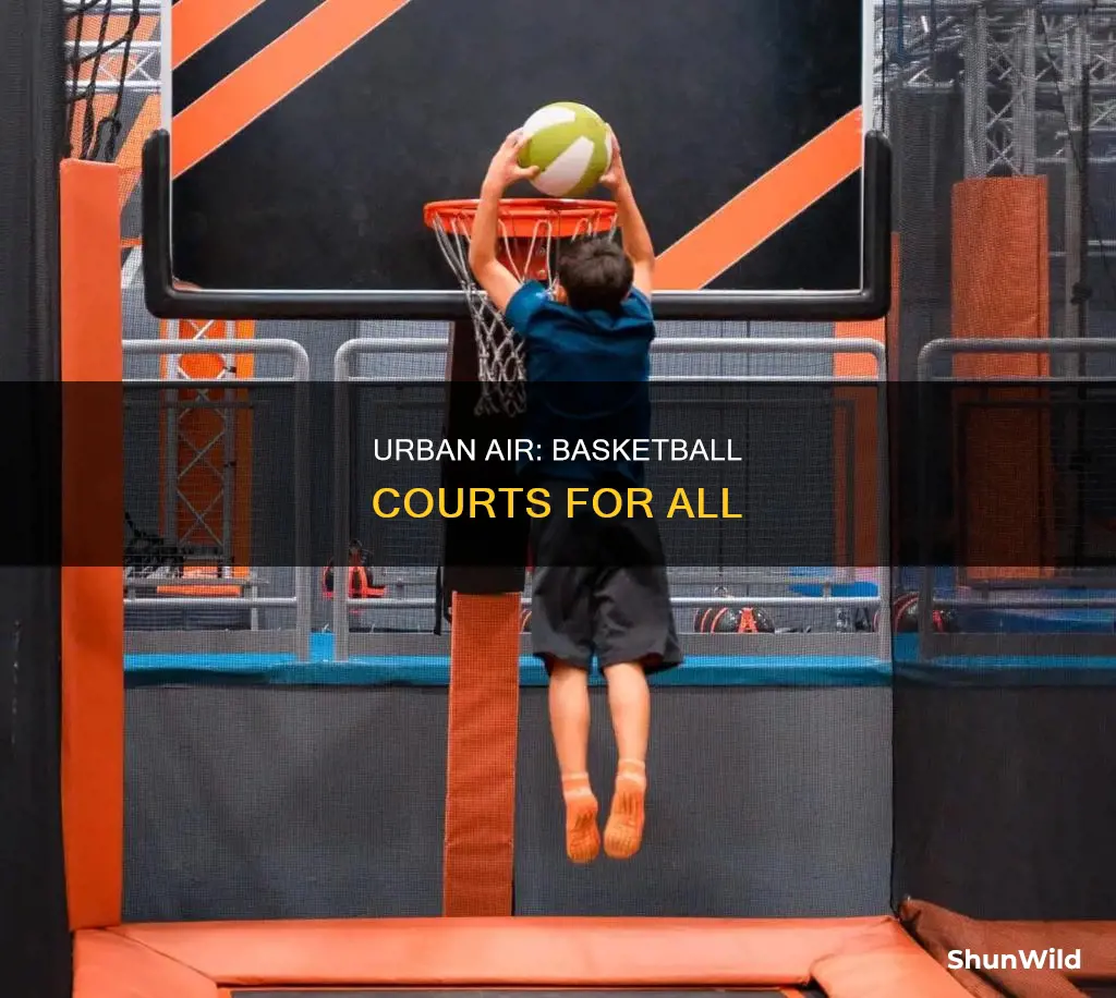 does urban air have basketball