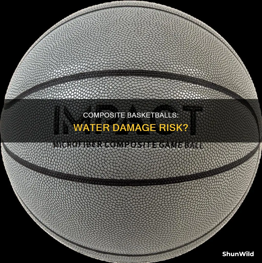 does water ruin a composite leather basketball
