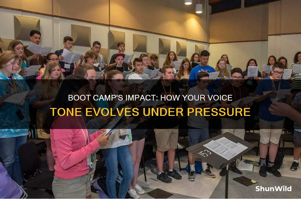 does your tone of your voice change in boot camp