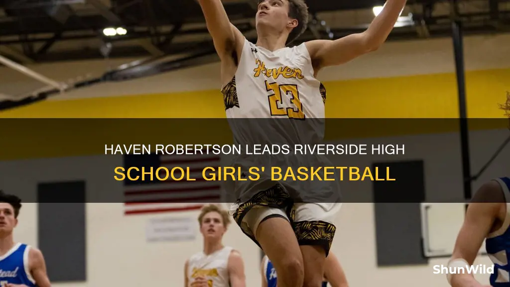 haven robertson riverside high school girls basketball
