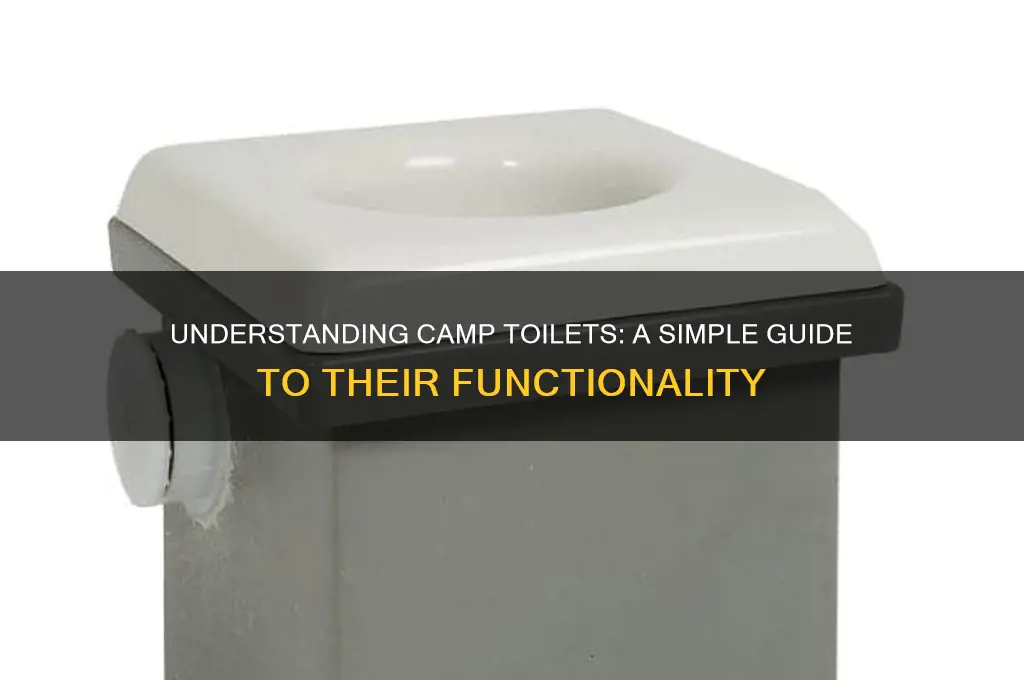 how a camp toilet works