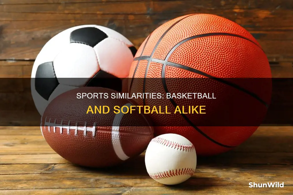 how are basketball and softball alike