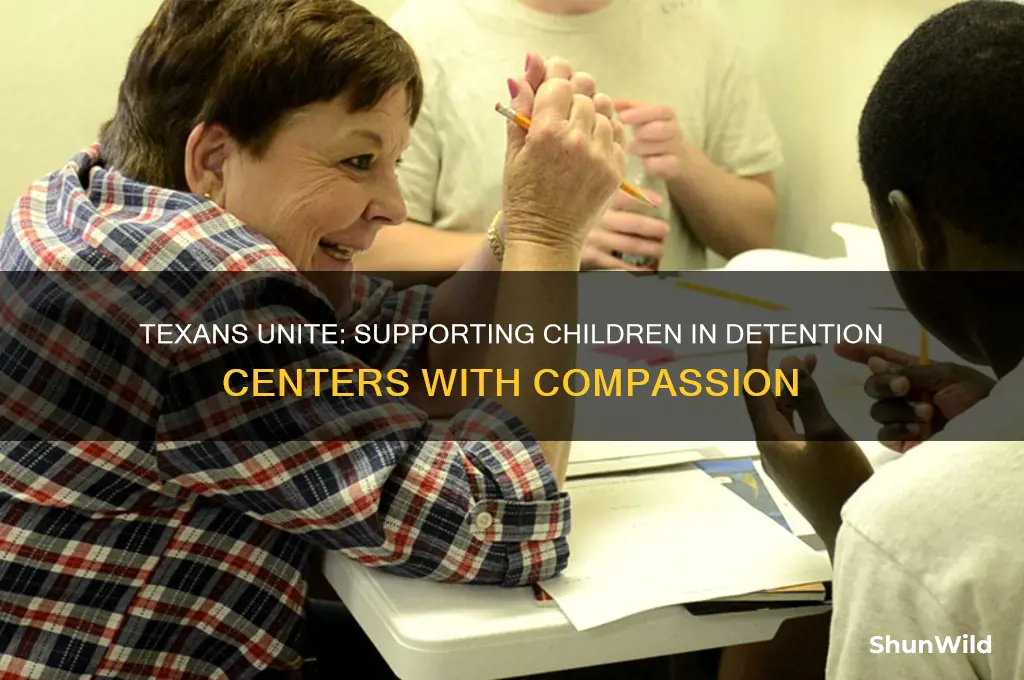 how are texans helping the kids in the concentration camps