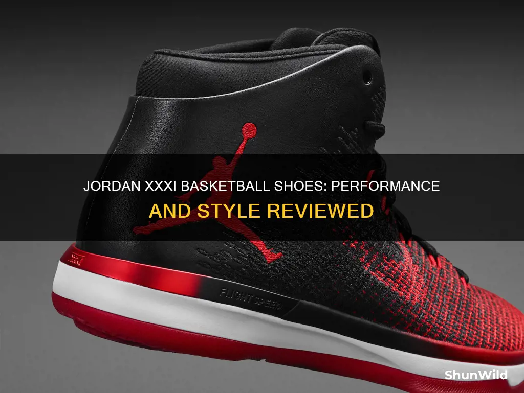 how are the air jordan xxxi basketball shoes