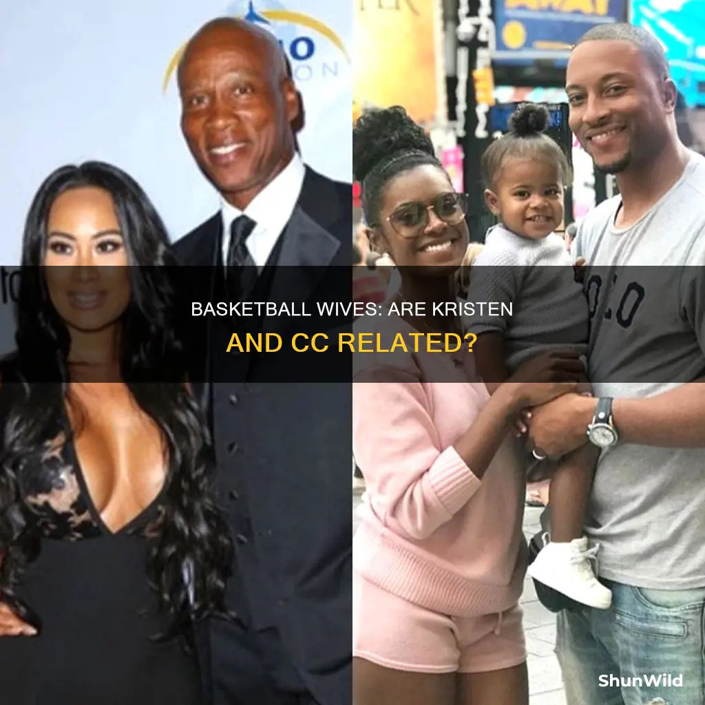 how arekristen andcc related on basketball wives