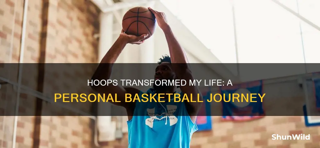 how basketball changed my life