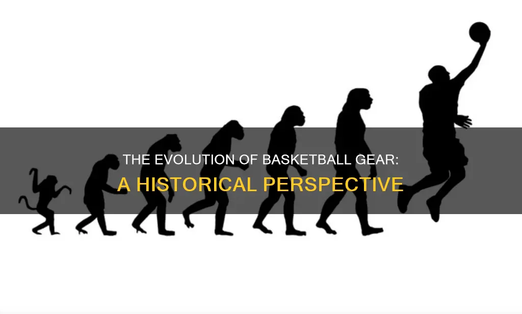 how basketball equipment has changed
