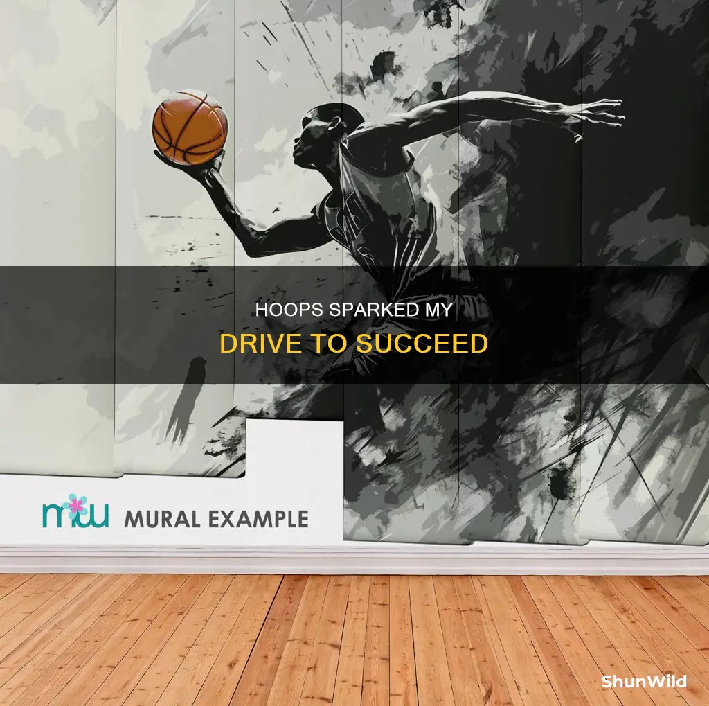 how basketball inspired me