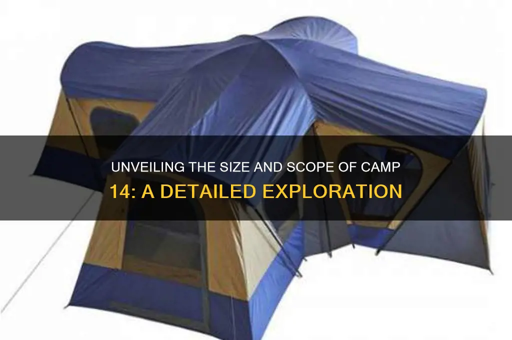 how big is camp 14