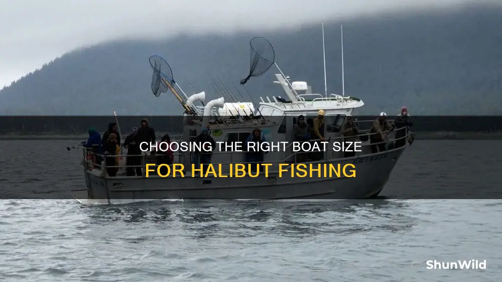 how big of boat to go halibut fishing