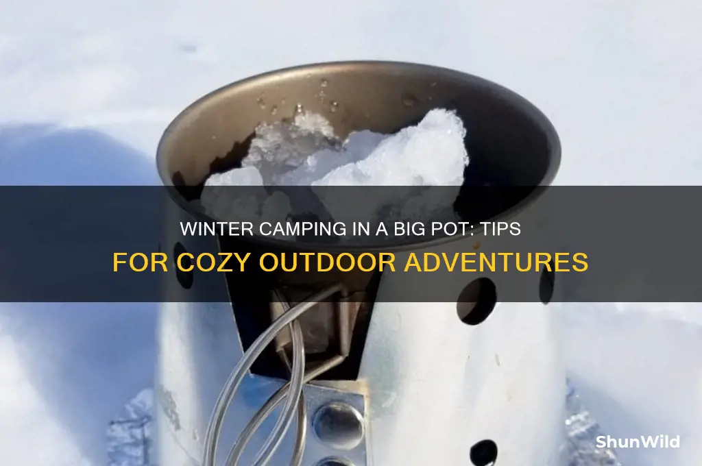 how big pot winter camping