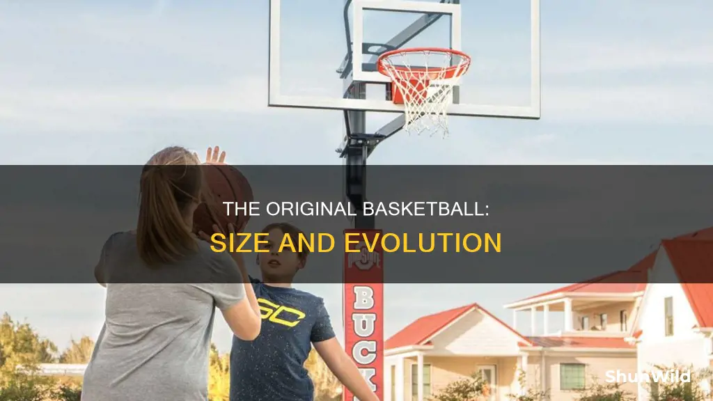 how big was the first basketball