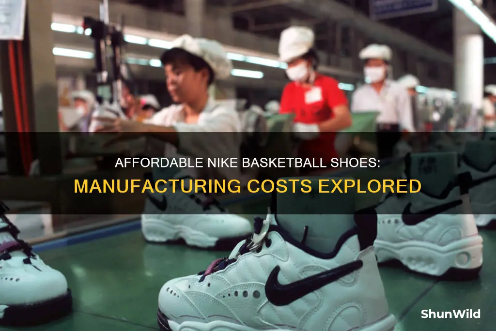 how cheap is it to make the nike basketball shoes