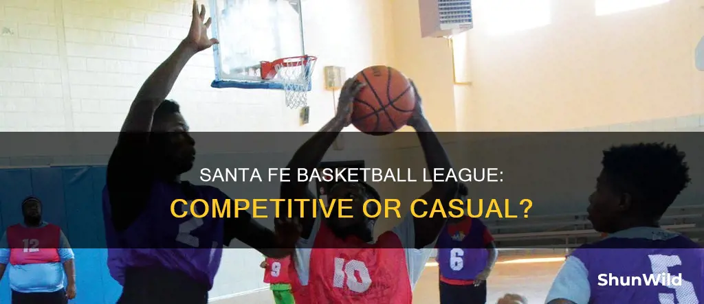 how competitive is santa fe familiy life center basketball league