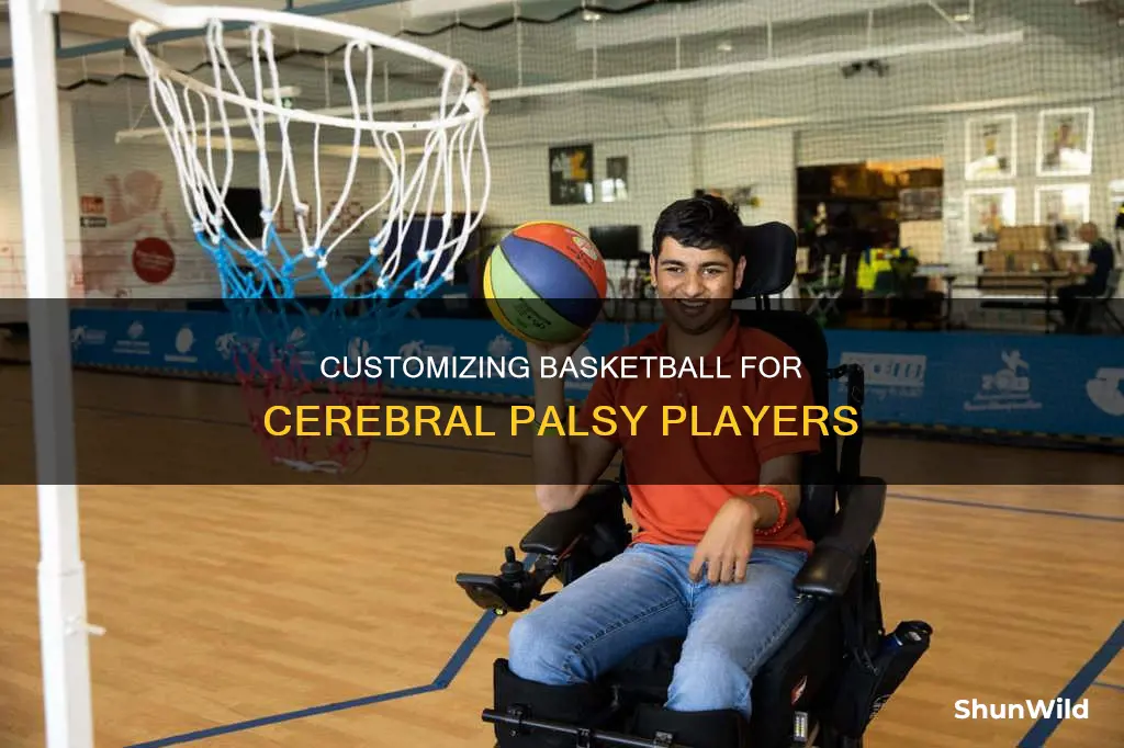 how could basketball be modified for someone with cerebral palsy