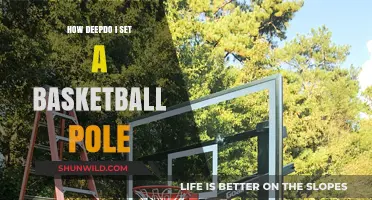 Setting Up Your Basketball Pole: How Deep Should You Go?