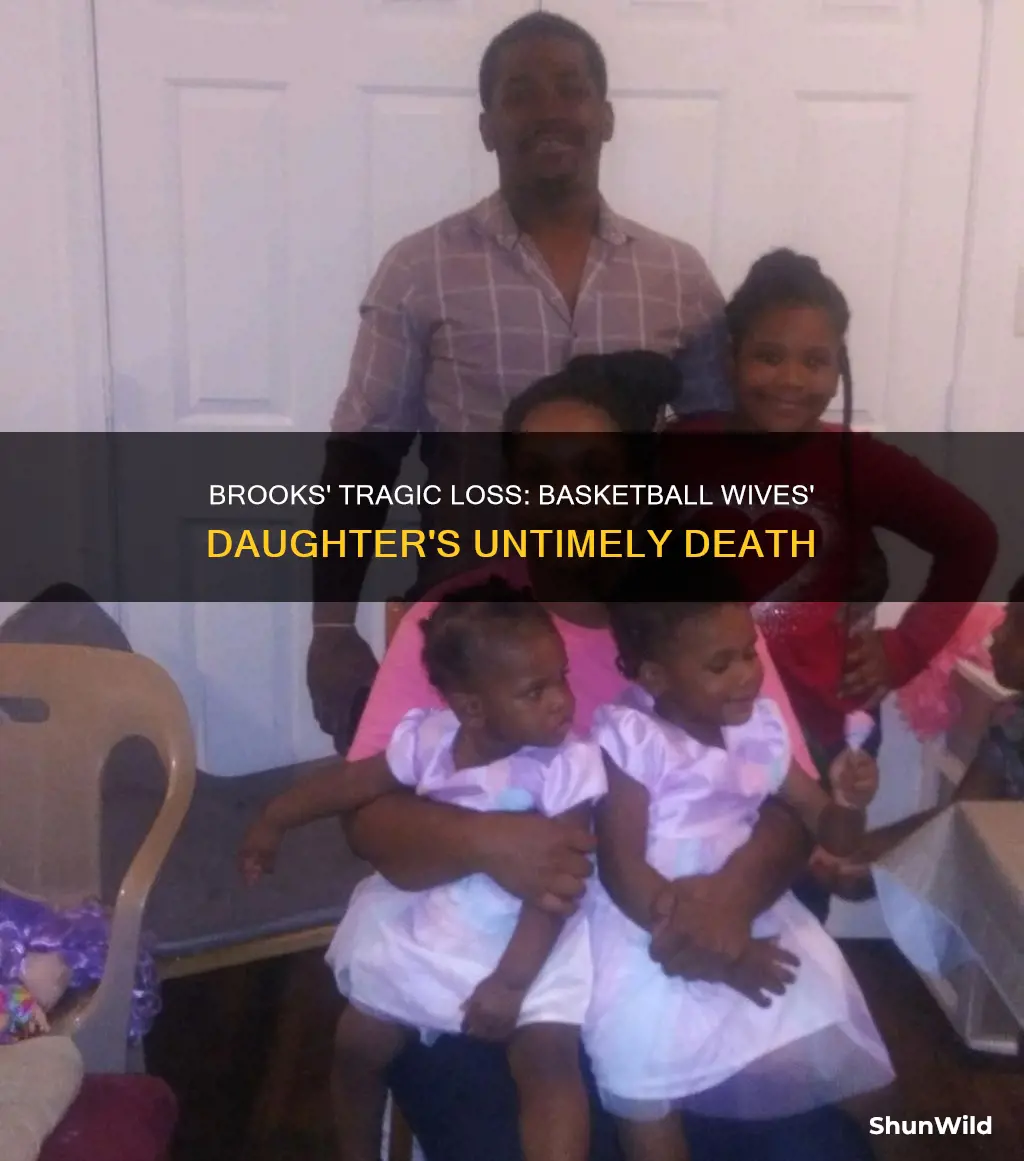 how did brooks daughter died from basketball wives