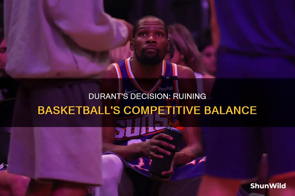 how did kevin durant ruined basketball