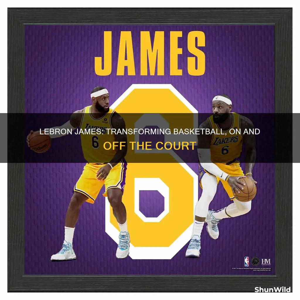 how did lebron james change basketball
