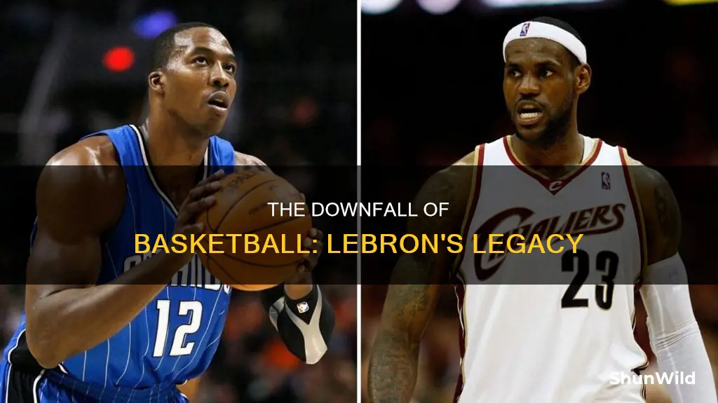 how did lebron ruin basketball