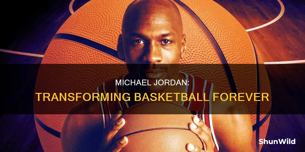 how did michael jordan impact basketball