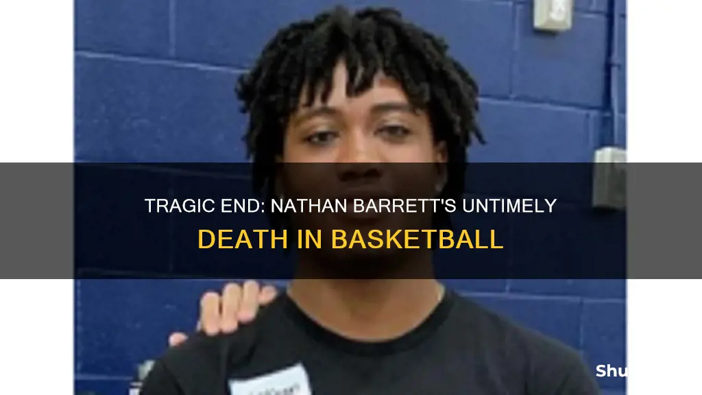 how did nathan barrett die basketball