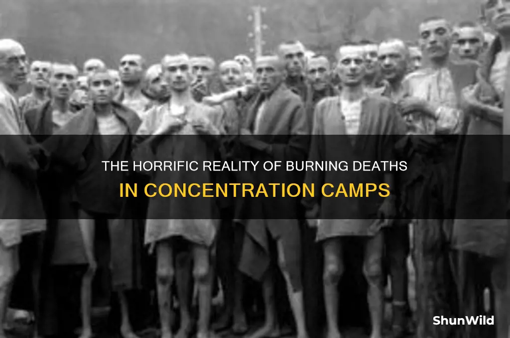 how did people die in concentration camps burning
