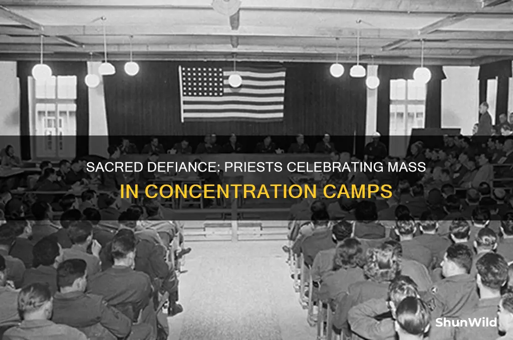 how did priests say mass in concentration camps