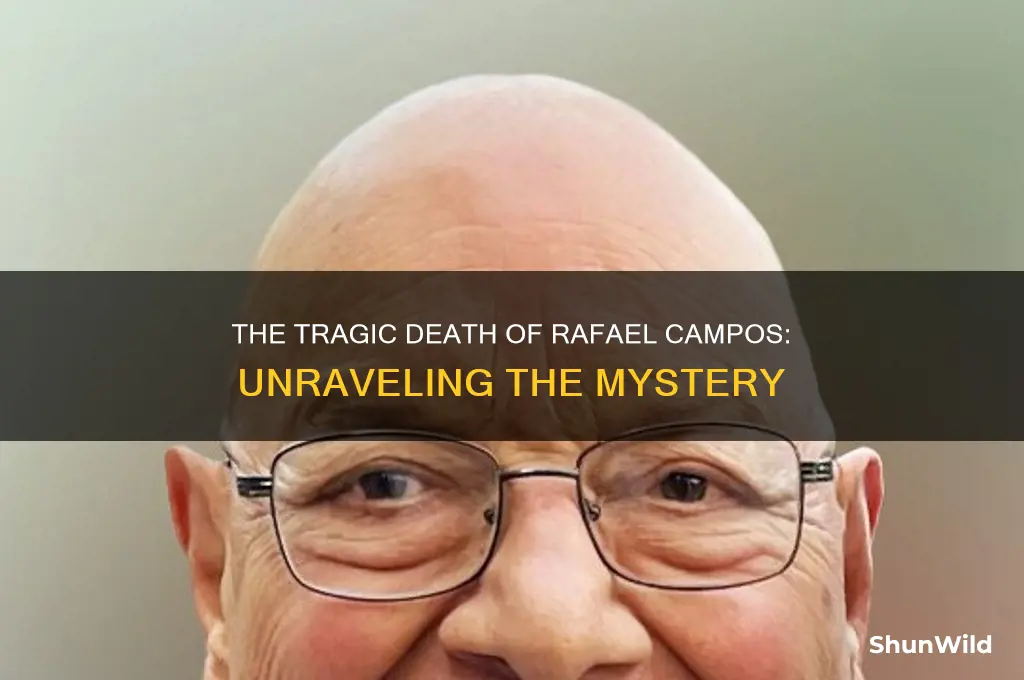 how did rafael campos die